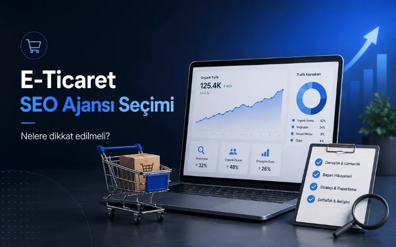 E-Ticaret SEO Ajansı Seçerken Nelere Dikkat Edilmeli?