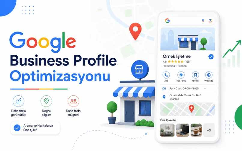 Google Business Profile Optimizasyonu Nasıl Yapılır?