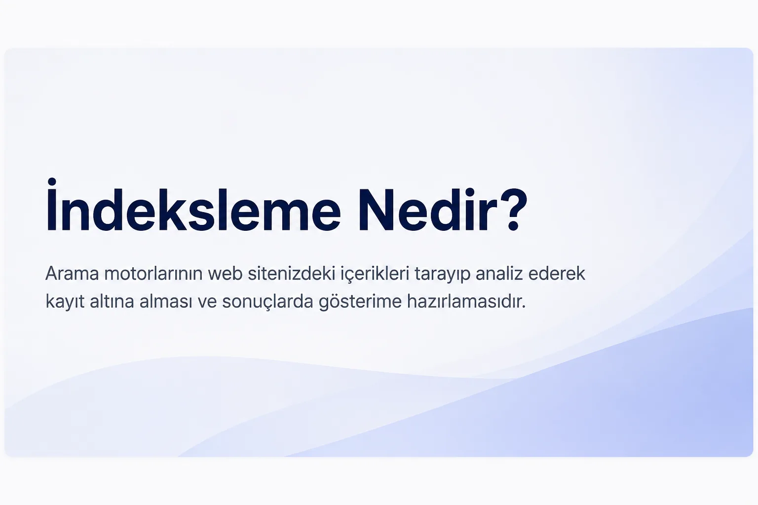 İndeksleme Nedir? Dijital Varlığınızın Görünmez Temel Taşı