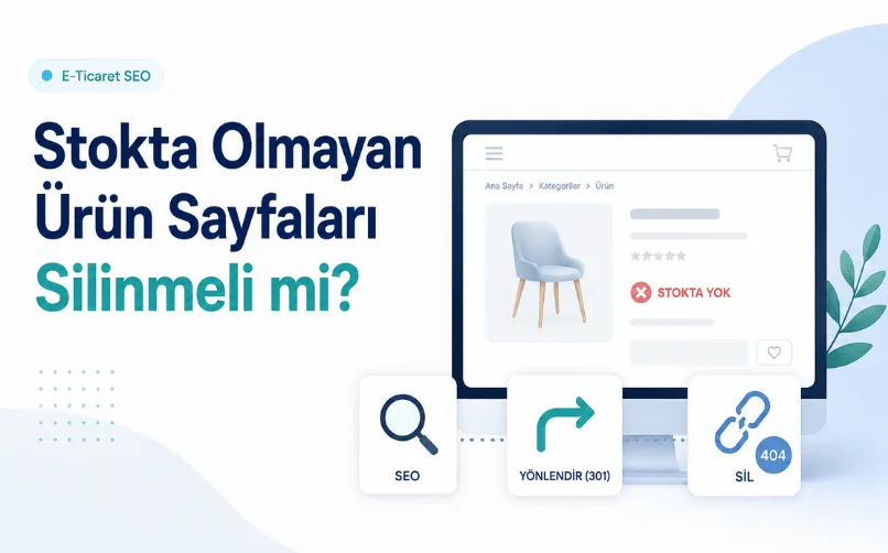 Stokta Olmayan Ürün Sayfaları Silinmeli mi?